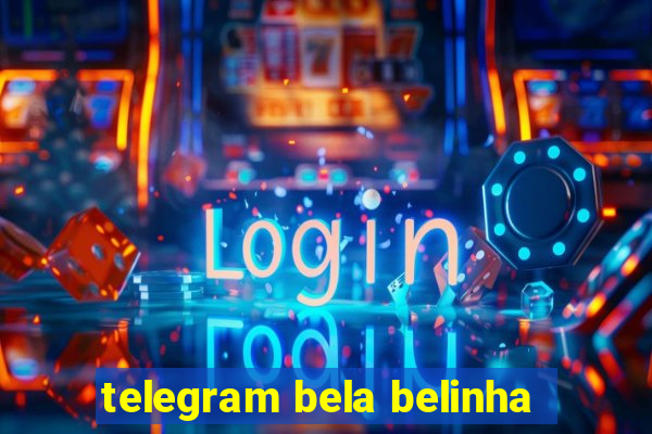 telegram bela belinha